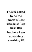 I Never Asked To Be The World's Best Computer Help Desk Rep But Here I Am Absolutely Crushing It