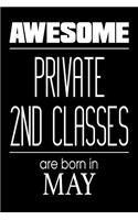 Awesome Private 2nd Classes Are Born In May: US Military Armed Forces Birthday Gift Notebook