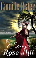 Curse at Rose Hill: a regency Caribbean gothic romance