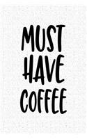 Must Have Coffee