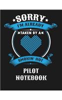 Sorry I'm Already Taken by a Smokin Hot Pilot Notebook