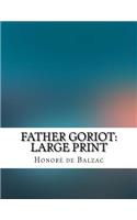 Father Goriot: Large Print
