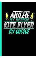 Athlete By Design Kite Flyer By Choice: Notebook & Journal For Bullets Or Diary For Air Sports Lovers - Take Your Notes Or Gift It To Buddies, Dot Grid Paper (120 Pages, 6x9")