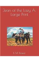 Jean of the Lazy a: Large Print