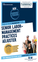 Senior Labor-Management Practices Adjuster (C-718): Passbooks Study Guide Volume 718(Career Examination)