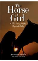 Horse Girl - I survived abuse and a terrorist attack. This is my story of hope and redemption