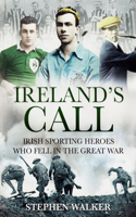 Ireland’s Call: Irish Sporting Heroes Who Fell in the Great War