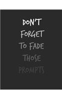Don't Forget To Fade Those Prompts: 8.5 x 11 Blank Lined Composition Notebook For ABA Students, BCBAs, ABA Therapists and RBTs