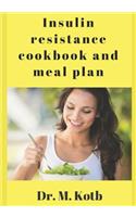 Insulin Resistance Cookbook and Meal Plan: A Delicious Perfectly Planned Recipes to Remove Toxins, Control Blood Sugar, and Lose Weight Naturally(6 Diabetes Cookbook)