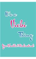 It's a Vicki Thing You Wouldn't Understand