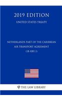 Netherlands Part of the Caribbean - Air Transport Agreement (18-1001.1) (United States Treaty)