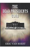 The Dead Presidents Club