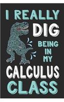 I Really Dig Being in My Calculus Class