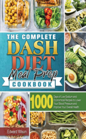 The Complete Dash Diet Meal Prep Cookbook