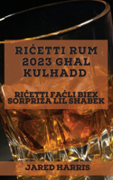 Riċetti Rum 2023 għal kulħadd
