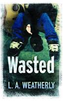 Wasted