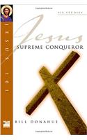 Jesus 101: Supreme conquerer