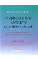 Overcoming Anxiety Self-Help Course Part 3