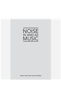 Noise in and as Music