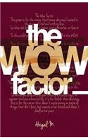 The WOW Factor