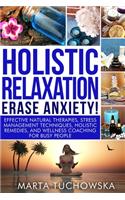 Holistic Relaxation - Erase Anxiety!