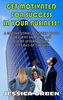 Get Motivated For Success In Your Business!