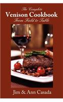 The Complete Venison Cookbook - From Field to Table