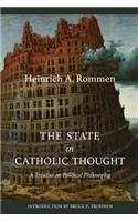 The State in Catholic Thought: A Treatise on Political Philosophy