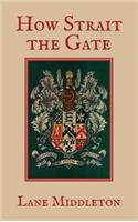 How Strait the Gate