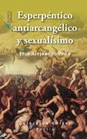 Esperpéntico, antiarcangélico y sexualísimo