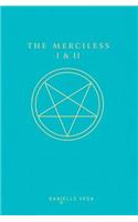The Merciless I & II
