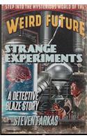 Strange Experiments: A Weird Future Detective Blaze Story