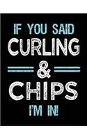 If You Said Curling & Chips I'm in: Blank Sketch, Draw and Doodle Book