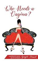 Who Needs a Vagina?
