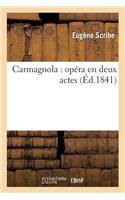 Carmagnola: Opéra En Deux Actes