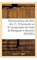 Procès-Verbaux Des Fêtes Des 17 Et 18 Brumaire an X, Et Inauguration Du Buste de Bonaparte À Auxonne