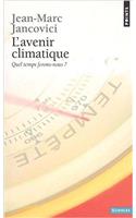 Avenir Climatique. Quel Temps Ferons-Nous ?(L)
