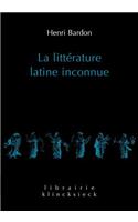 La Litterature Latine Inconnue