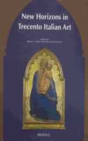 New Horizons in Trecento Italian Art