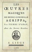 Les Oeuvres Magiques de Henri-Corneille Agrippa, Par Pierre d'Aban