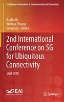 2nd International Conference on 5g for Ubiquitous Connectivity