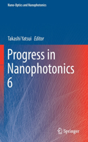 Progress in Nanophotonics 6