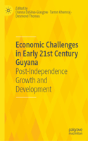 Economic Challenges in Early 21st Century Guyana