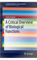 A Critical Overview of Biological Functions