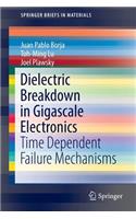 Dielectric Breakdown in Gigascale Electronics