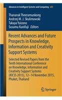 Recent Advances and Future Prospects in Knowledge, Information and Creativity Support Systems