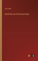 Harold the Last of the Saxon Kings