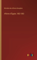 Affaires d'Égypte, 1882-1883