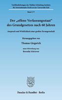 Der 'Offene Verfassungsstaat' Des Grundgesetzes Nach 60 Jahren