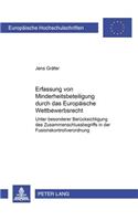 Die Erfassung Von Minderheitsbeteiligungen Durch Das Europaeische Wettbewerbsrecht